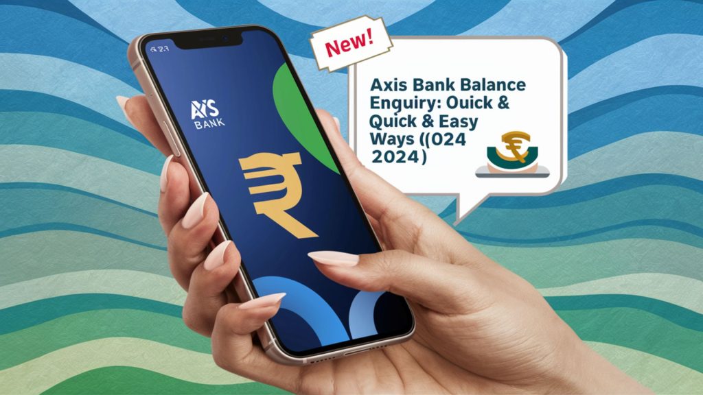 Axis Bank Balance Enquiry Number 2024
