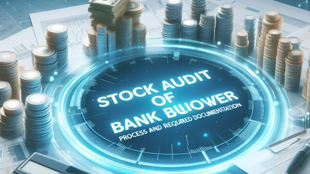 Stock audit of bank borrowers