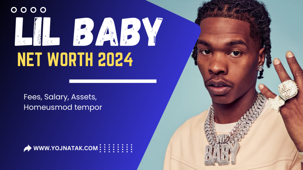 Lil Baby Net Worth 2024