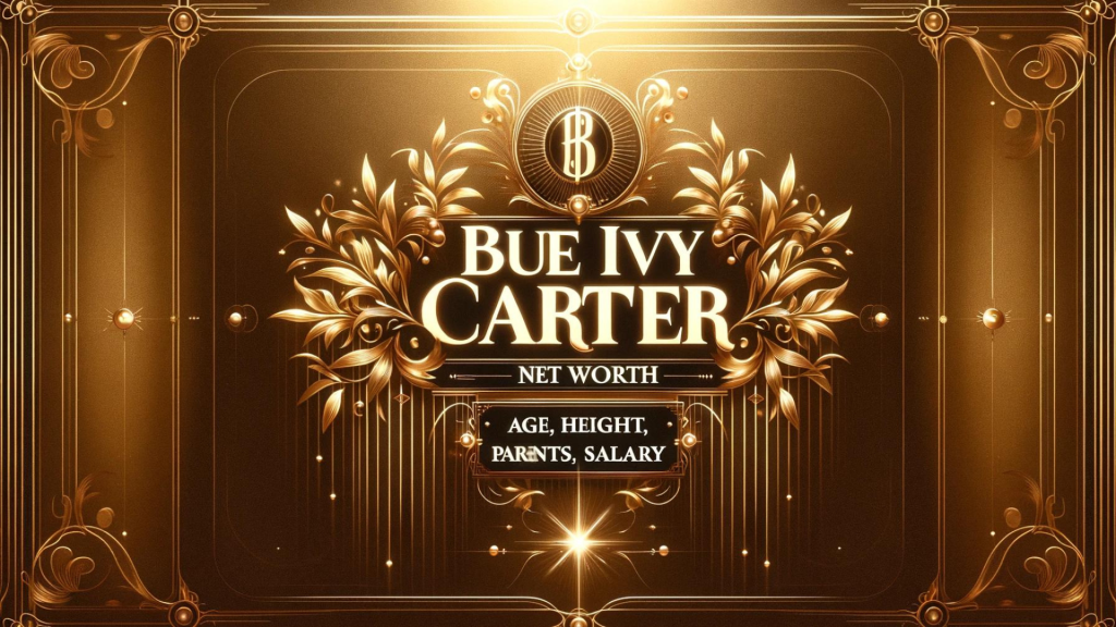 Blue Ivy Carter Net Worth 2024