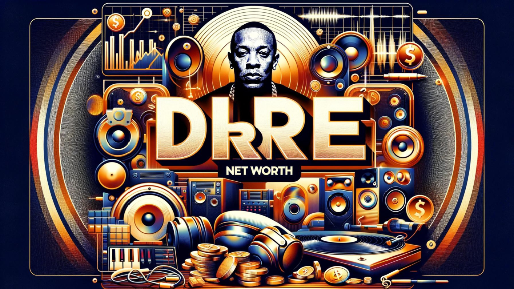 Dr Dre Net Worth 2024