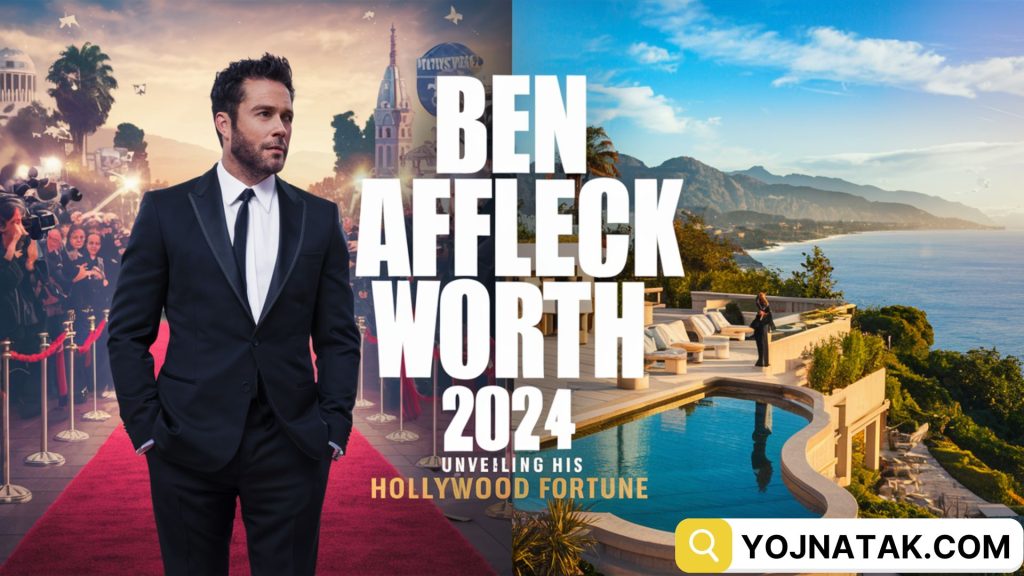 Ben Affleck Net Worth 2024
