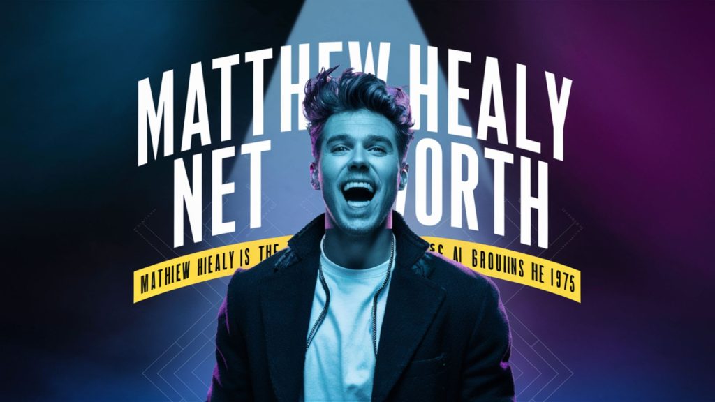 Matthew Healy Net Worth 2024