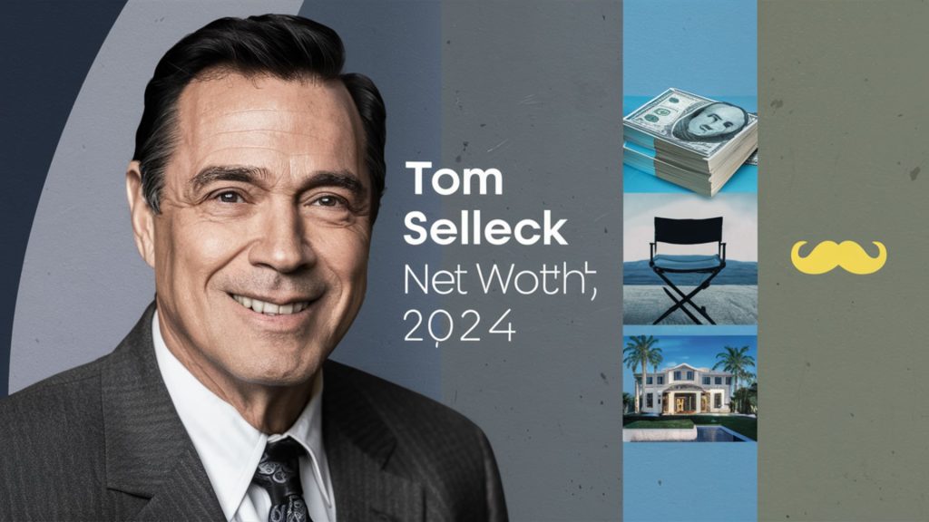 Tom Selleck Net Worth 2024