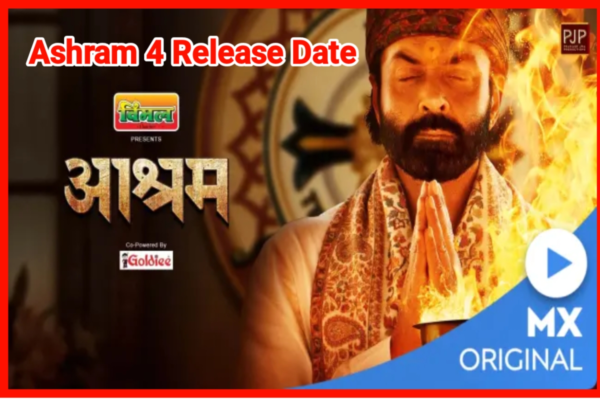 Ashram 4 Release Date, ashram 4 cast, ashram 4 update, ashram 4 kab aayega, ashram 4 final release date (2023)