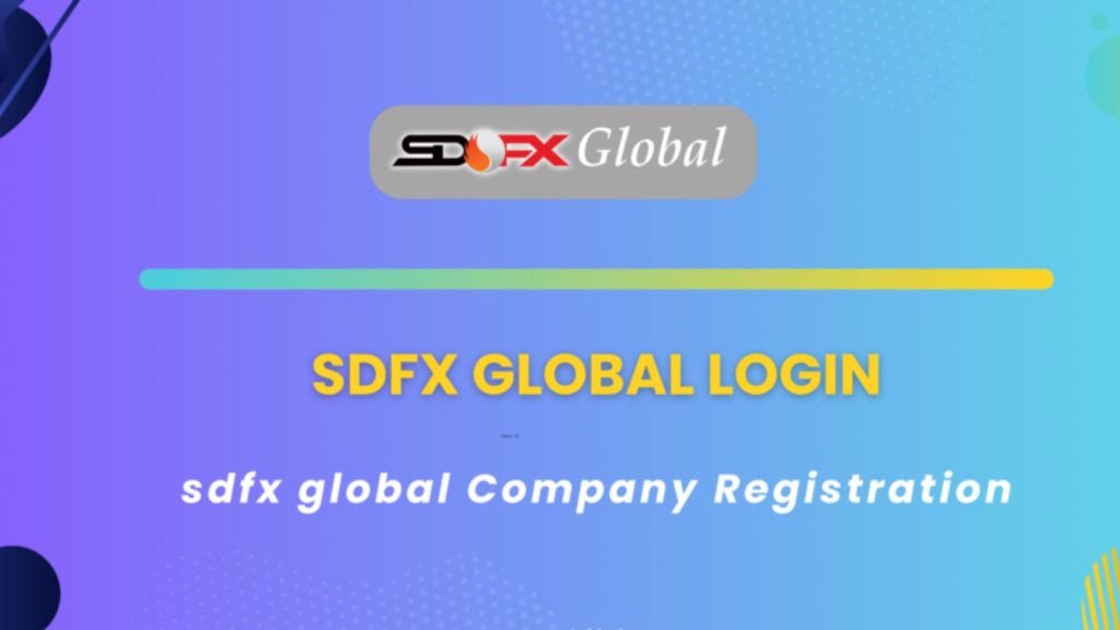 sdfx global login,www.sdfxglobal.com,SDFX Global Service Review, SDFX Global Login portal, SDFX Global Registration