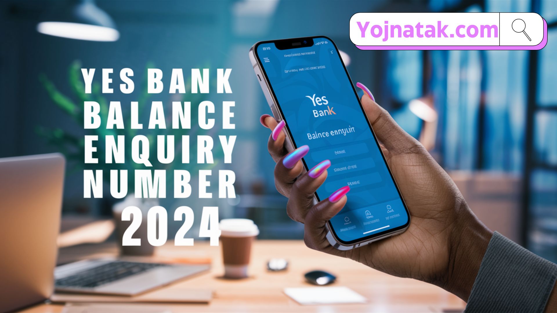 Yes Bank Balance Enquiry Number 2024