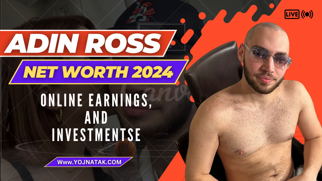 Adin Ross Net Worth 2024